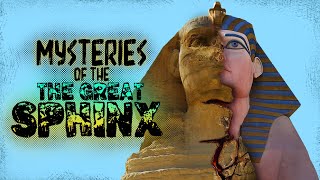 Mysteries of the Great Sphinx [upl. by Anasor]