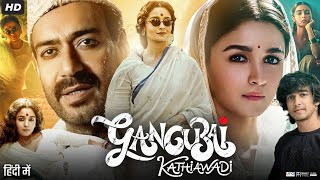 Gangubai Kathiawadi Full Movie  Alia Bhatt  Shantanu Maheshwari  Vijay Raaz  Review amp Facts HD [upl. by Airalednac201]