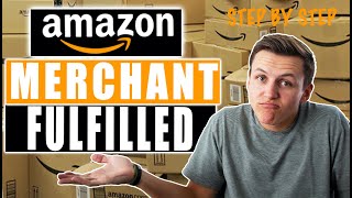 Amazon Merchant Fulfilled Explained step by step [upl. by Flip]