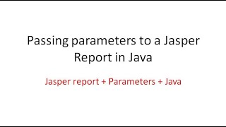 Dev Tips42 Passing parameters to a Jasper Report in Java [upl. by Heidy532]