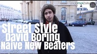 David Boring Naive New Beaters le Street Style [upl. by Belding]