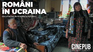 ROMÂNI ÎN UCRAINA  documentar online  CINEPUB [upl. by Adiari25]