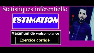 Exercice Estimateur par la méthode du maximum de vraisemblance  Episode 24 [upl. by Smiley]