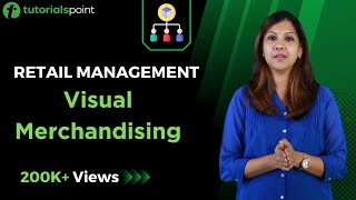 Retail Management  Visual Merchandising  Tutorialspoint [upl. by Amena]