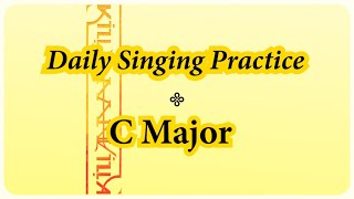 DAILY SINGING PRACTICE  The C Major Scale [upl. by Fons]