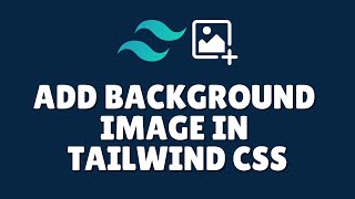 How to add background image in tailwind css [upl. by Eniluqcaj]