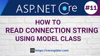 11 Read Connection String using Model Class in ASP NET Core MVC [upl. by Erialcyram]