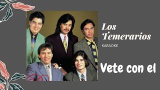 Los Temerarios Vete Con El Karaoke [upl. by Kondon]