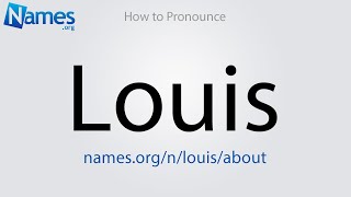 How to Pronounce Louis [upl. by Aivad]