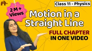 Motion in a straight line class 11  One shot  Chapter 3 Physics CBSE  JEE  NEET [upl. by Dranel]