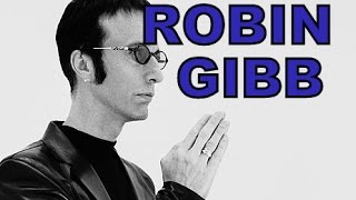 Robin Gibb Bee Gees  Through the Life 1949 2012 [upl. by Aniv]