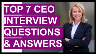 TOP 7 CEO Chief Executive Officer Interview Questions And Answers [upl. by Eelatan]