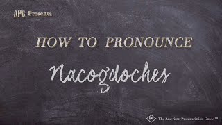 How to Pronounce Nacogdoches Real Life Examples [upl. by Ahsilahs]