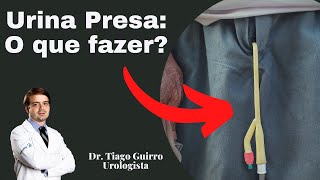 Urina Presa O que Fazer Retenção Urinária [upl. by Waddington133]