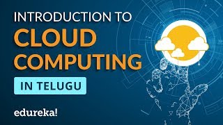 Introduction to Cloud Computing in Telugu  Cloud Computing Tutorial in Telugu  Edureka Telugu [upl. by Eeleak]