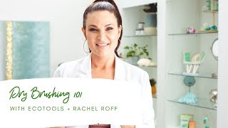 Dry Brushing 101 with Rachel Roff  EcoTools [upl. by Ardys129]