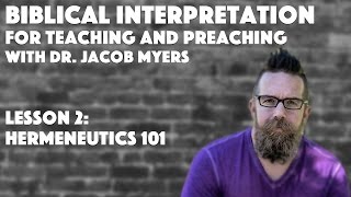 quotHermeneutics 101quot  Biblical Interpretation for Teaching and Preaching Lesson 2 [upl. by Aicileb117]