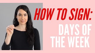 How To Sign Days Of The Week in American Sign Language ASL [upl. by Jourdain]