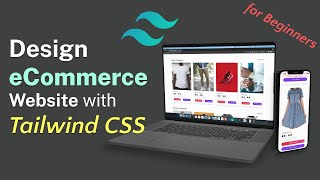 Design Responsive eCommerce Website with Tailwind CSS  Getting Started with Tailwind CSS [upl. by Edmondo]