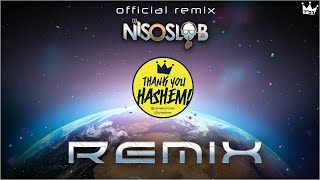 Thank You Hashem DJ Niso Slob Official Remix TYHashem [upl. by Waylin]