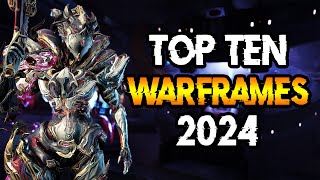 TOP 10 MUST HAVE WARFRAMES 2024 [upl. by Etnasa]