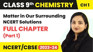 Class 9 Chemistry Chapter 1  Matter in Our Surroundings Full Chapter amp NCERT Solutions Part 1 [upl. by Acireit285]