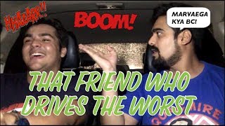 That Friend who drives THE WORST  Ashish Chanchlani [upl. by Gravante190]