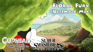 Floral Fury ULTIMATE MIX  CupheadSuper Smash Bros Ultimate Cover [upl. by Safir970]