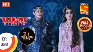 Baalveer Returns  Ep 283  Full Episode  21st January 2021 [upl. by Repsihw88]