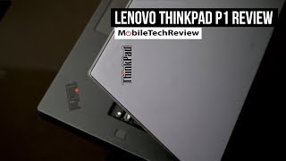 Lenovo ThinkPad P1 Review [upl. by Halie]