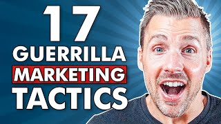 17 Guerrilla Marketing Tactics For Entrepreneurs PROVEN amp EFFECTIVE [upl. by Aicilehp]