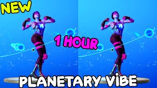 FORTNITE PLANETARY VIBE EMOTE 1 HOUR [upl. by Aicenav]