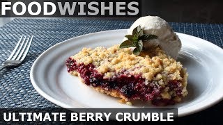 The Ultimate Berry Crumble  Food Wishes [upl. by Helse]