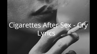 Cigarettes After Sex  Cry Lyrics [upl. by Nnylecoj]