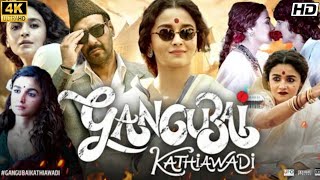 Gangubai Kathiawadi Full Movie  Alia Bhatt  Ajay Devgn  Vijay Raaz  Review amp Facts HD [upl. by Aynav]