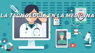 La tecnología en la medicina [upl. by Mercorr288]