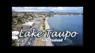 Exploring Lake Taupo  Part 1 [upl. by Ebbie260]