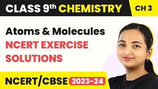 Class 9 Chemistry Chapter 3  Atoms and Molecules  NCERT Exercise Solutions [upl. by Mariko]