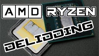 Delidding Ryzen Is AMD Ryzen 7 soldered or not [upl. by Wilser]