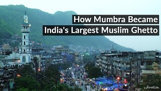 25 Years of Bombay Riots How Mumbra Became Indias Largest Muslim Ghetto [upl. by Brier]