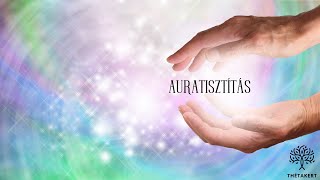 AURATISZTÍTÁS  20 perces meditáció a lelki békéért amp harmóniáért [upl. by Nahrut585]