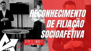 DIREITO DE FAMÍLIA Reconhecimento de filiação socioafetiva [upl. by Nalym]