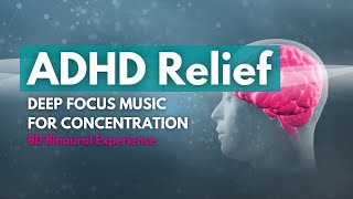 ADHD Relief Deep Focus Music for Concentration amp Creativity 8D Audio 🎧 Binaural Beats [upl. by Ahsiea990]