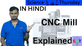 CNC Milling Machine Explained In HINDI Science Thursday [upl. by Skcirdnek954]