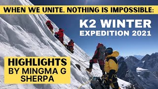 K2 WINTER EXPEDITION 2021  HIGHLIGHTS BY MINGMA G SHERPA [upl. by Mitchell197]