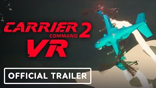 Carrier Command 2  Official VR Trailer [upl. by Casandra104]