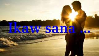 Ikaw Sana  Ogie Alcasid quot fhe619 quot  with lyrics [upl. by Deane]