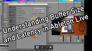 Understanding Ableton Buffer Size and Latency [upl. by Furlong]