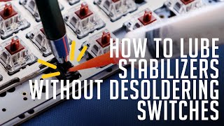 How To Lube Stabilizers Without Desoldering Switches [upl. by Lahcsap]