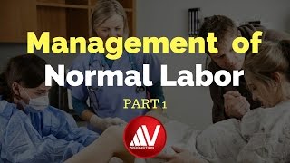 Normal Labor Management Part I [upl. by Latoyia335]